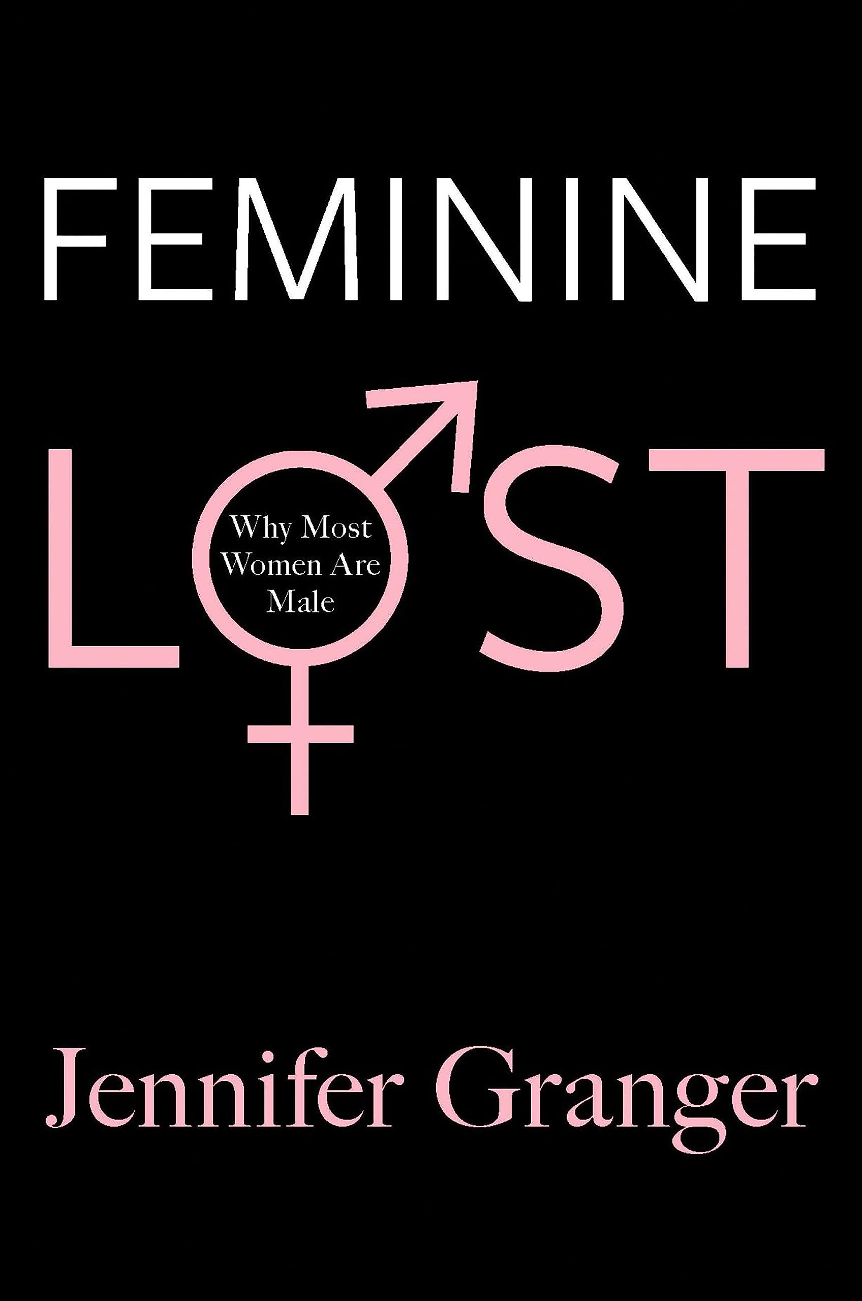 Feminine Lost: Why Most Women are Male Books