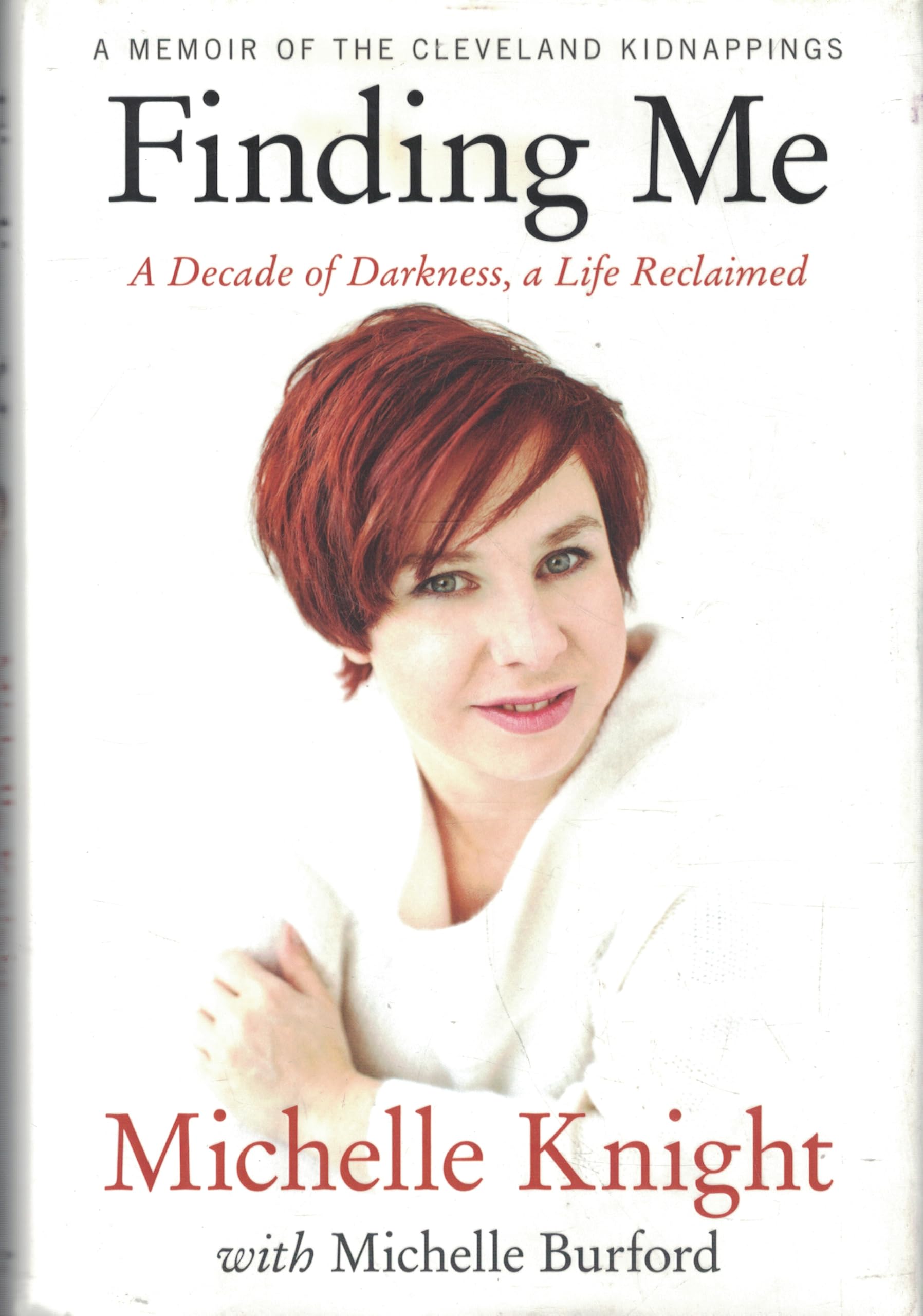 Finding Me: A Decade of Darkness, a Life Reclaimed: A Memoir of the Cleveland Kidnappings Art & Literature Books
