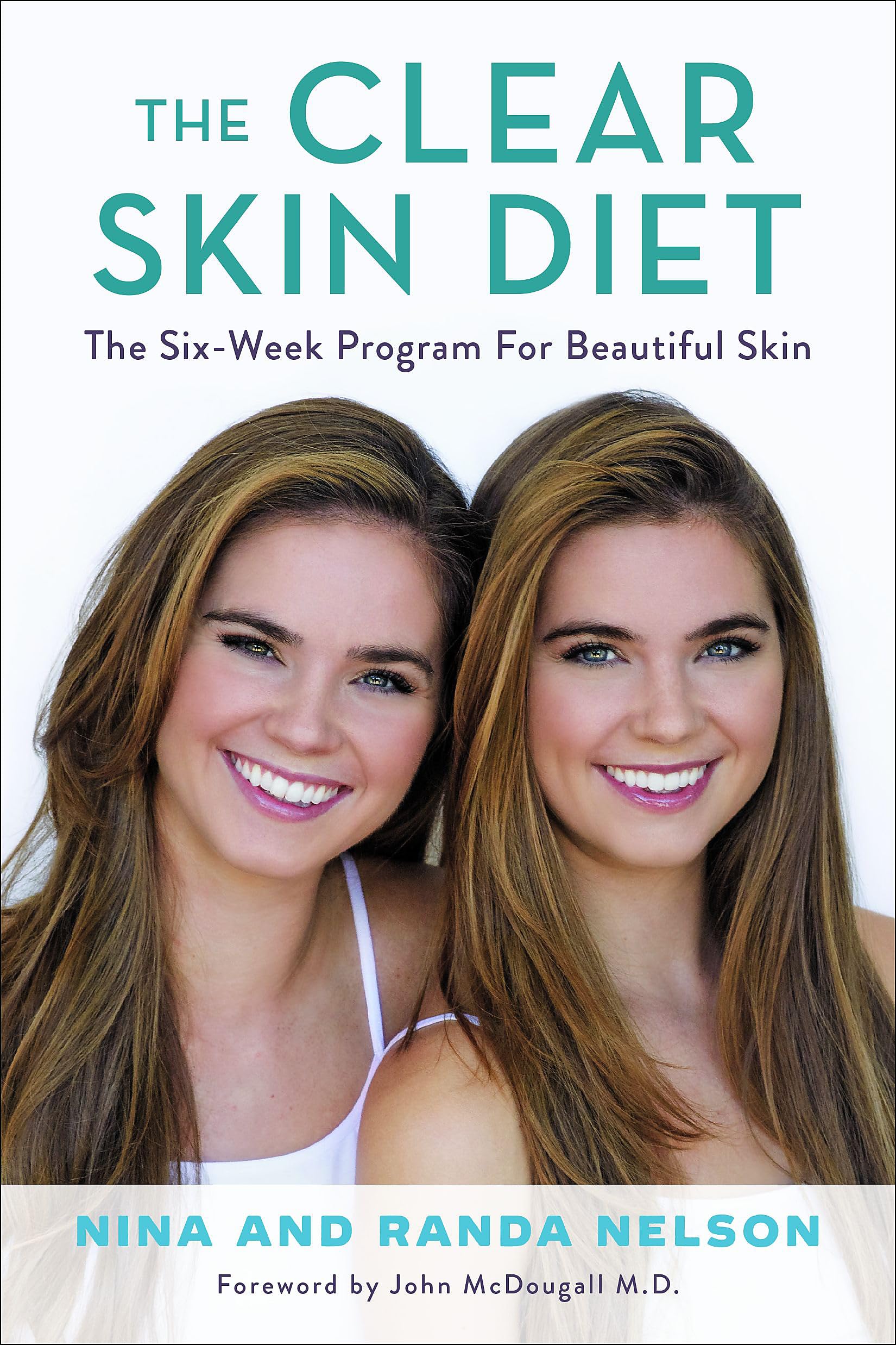 The Clear Skin Diet: The Six-Week Program for Beautiful Skin: Foreword by John McDougall MD Business, Finance & Career