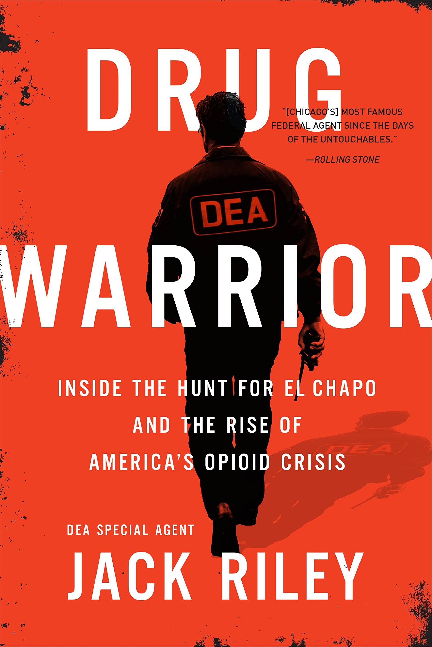 Drug Warrior: Inside the Hunt for El Chapo and the Rise of America's Opioid Crisis book