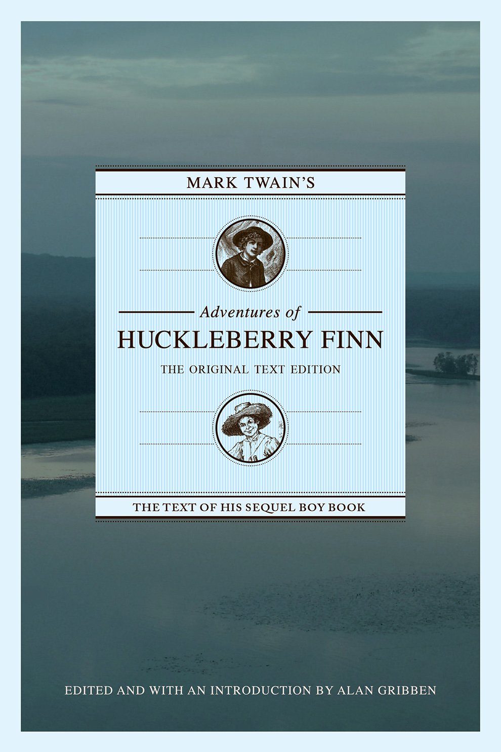 Mark Twain's Adventures of Huckleberry Finn: The Original Text Edition Classics