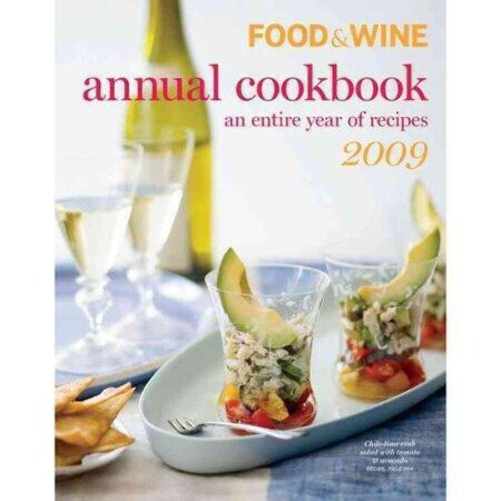 Food & Wine 2009 Annual Cookbook: An Entire Year of Recipes Leisure, Home & Garden