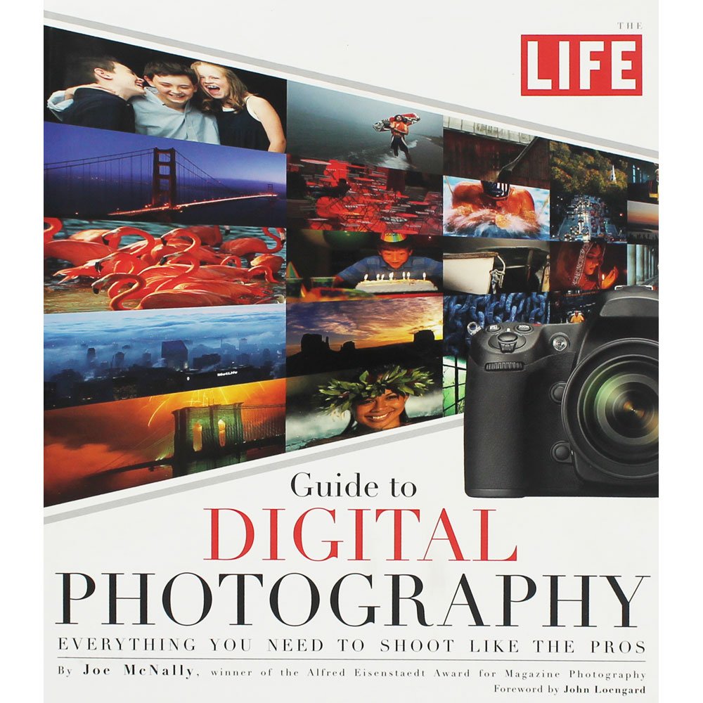 LIFE Guide to Digital Photography: Everything You Need to Shoot Like the Pros Computer Science