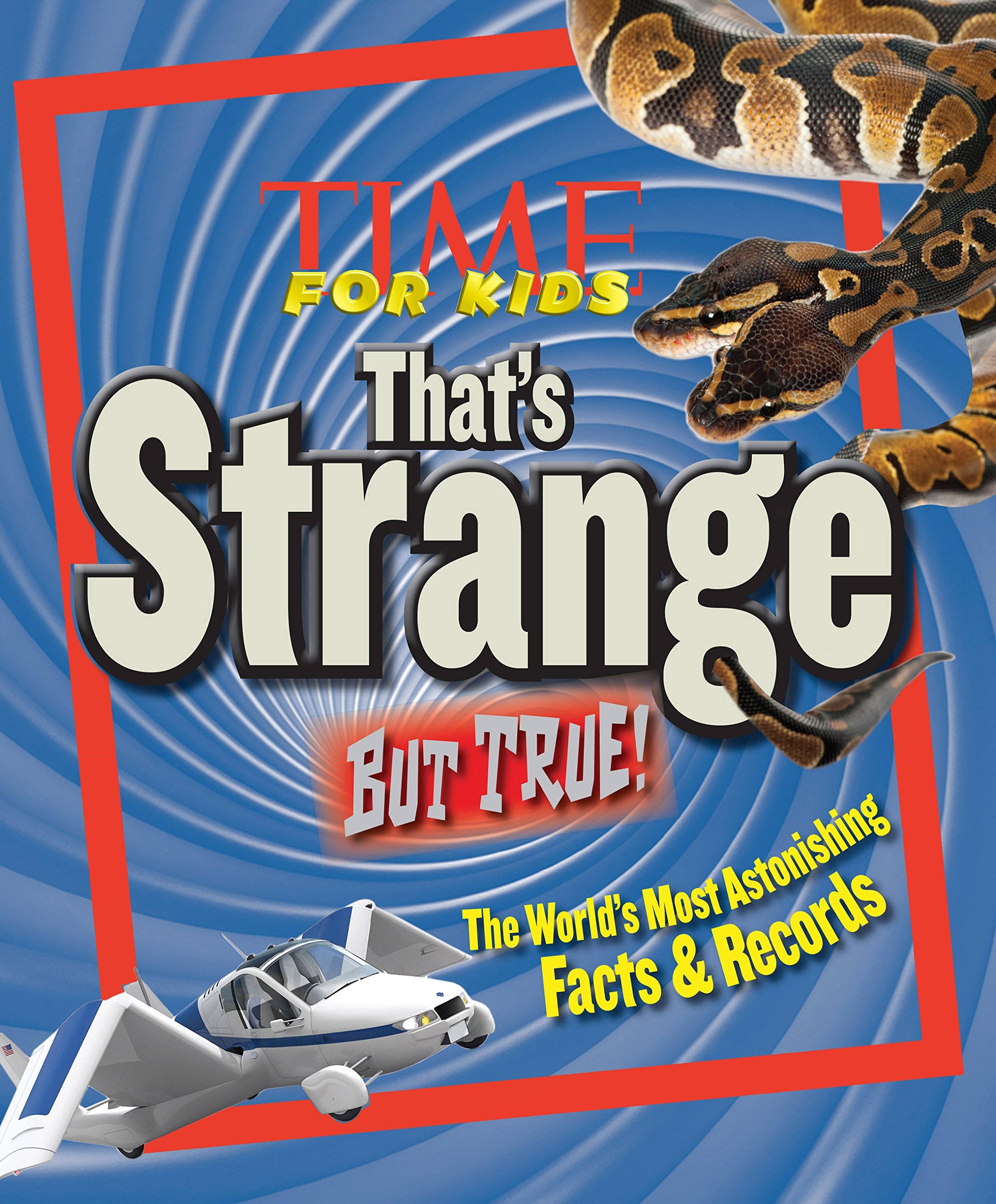 TIME For Kids That's Strange But True!: The World's Most Astonishing Facts and Records Tiptoi & Games