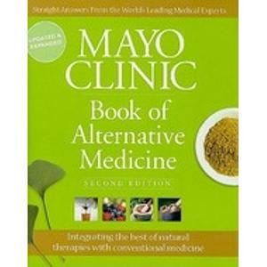 Mayo Clinic Alternative Medicine Updated Health, Nutrition & Fitness