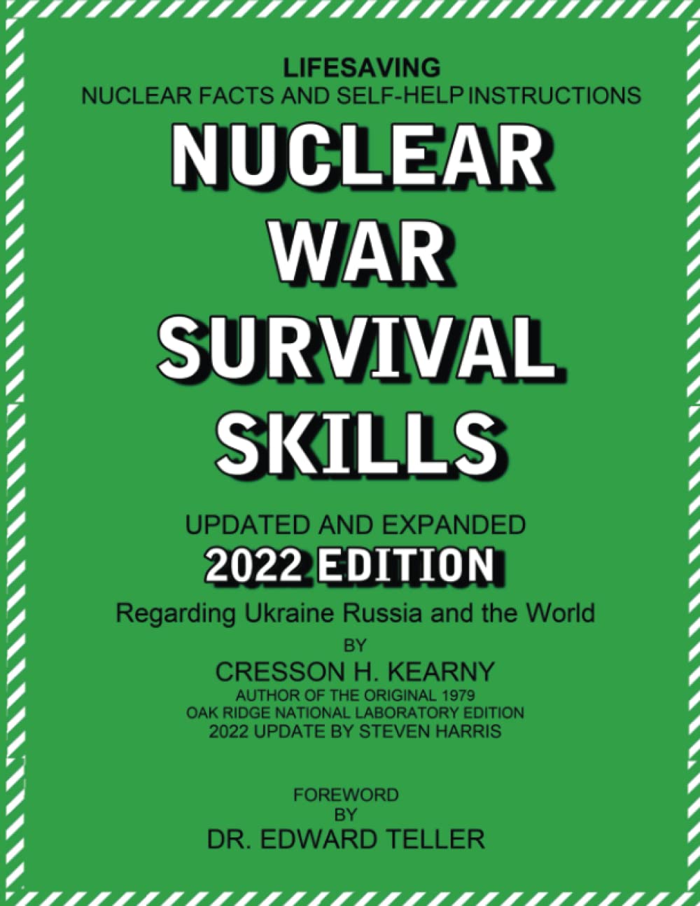 Nuclear War Survival Skills Updated and Expanded 2022 Edition Regarding Ukraine Russia and the World: The Best Book on Any Nuclear Incident Ever ... New Methods and Tools As New Threat Emerge Reference Books