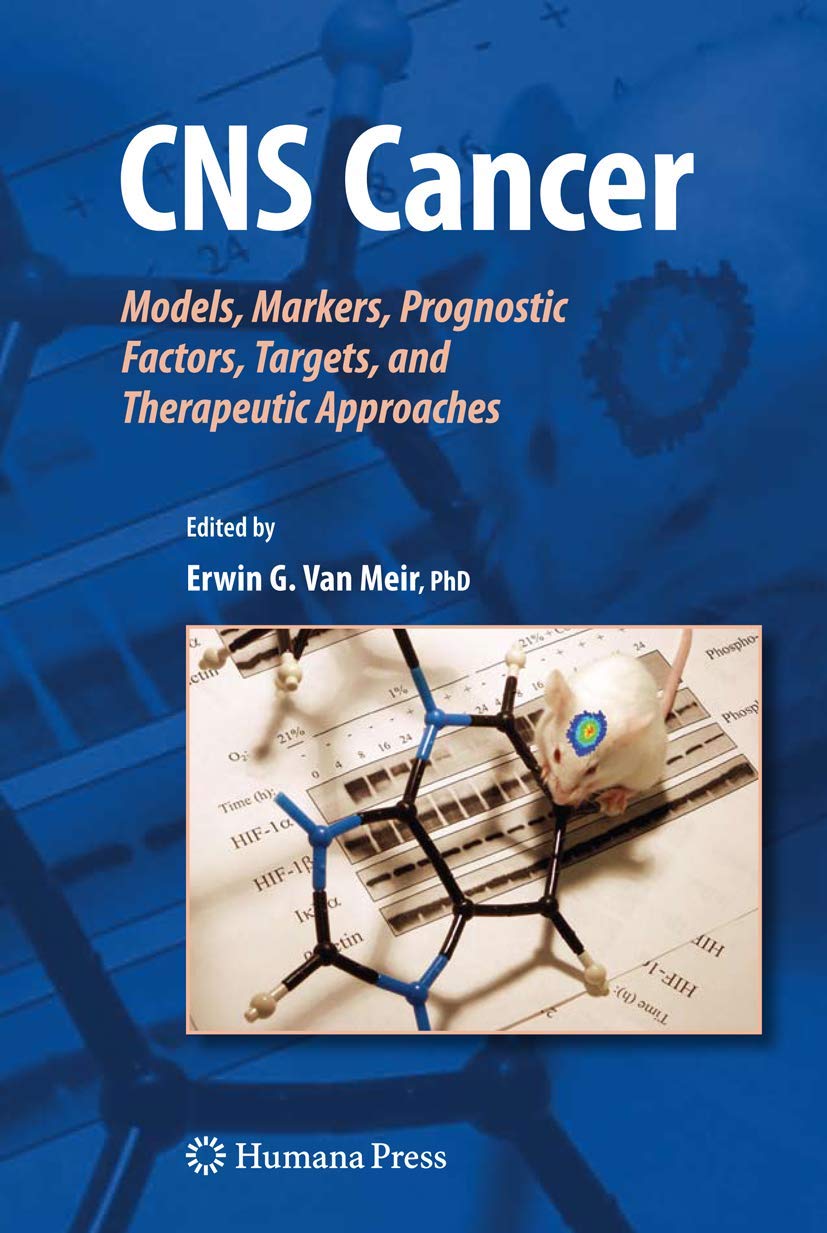 CNS Cancer: Models, Markers, Prognostic Factors, Targets, and Therapeutic Approaches book