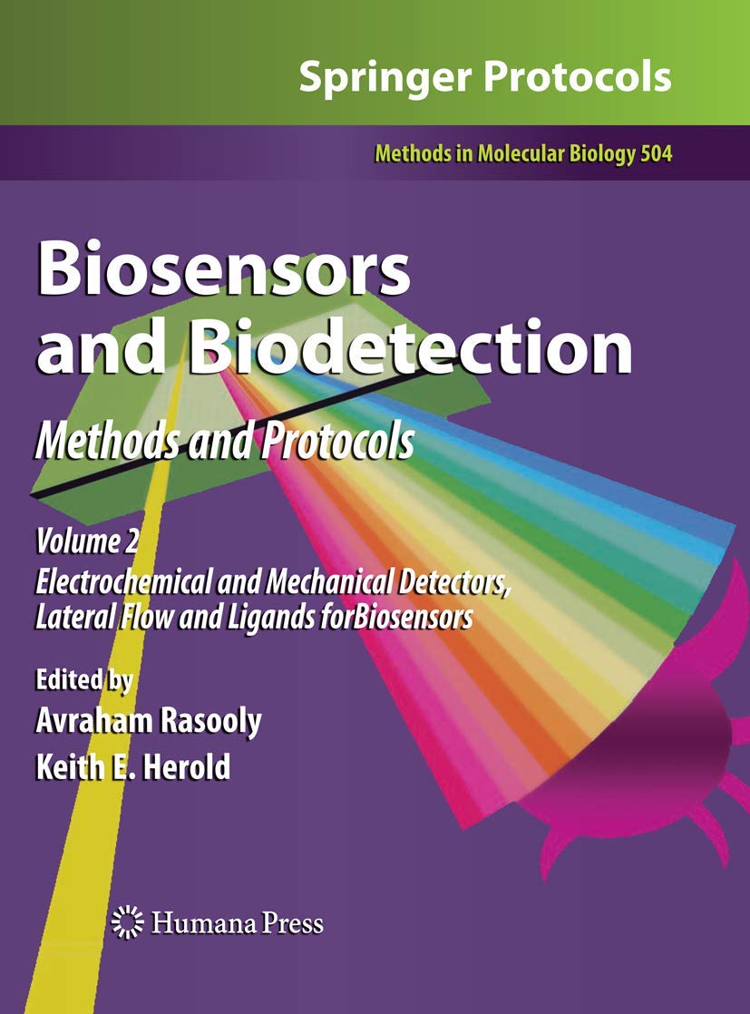 Biosensors and Biodetection: Methods and Protocols Volume 2: Electrochemical and Mechanical Detectors, Lateral Flow and Ligands for Biosensors (Methods in Molecular Biology, 504, Band 2) Medicine