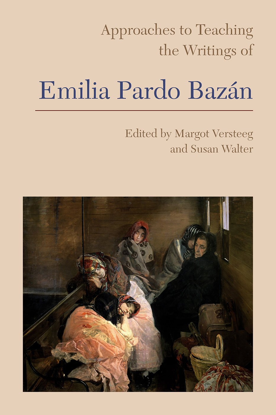 Approaches to Teaching the Writings of Emilia Pardo Bazán (Approaches to Teaching World Literature, 147, Band 147) Books