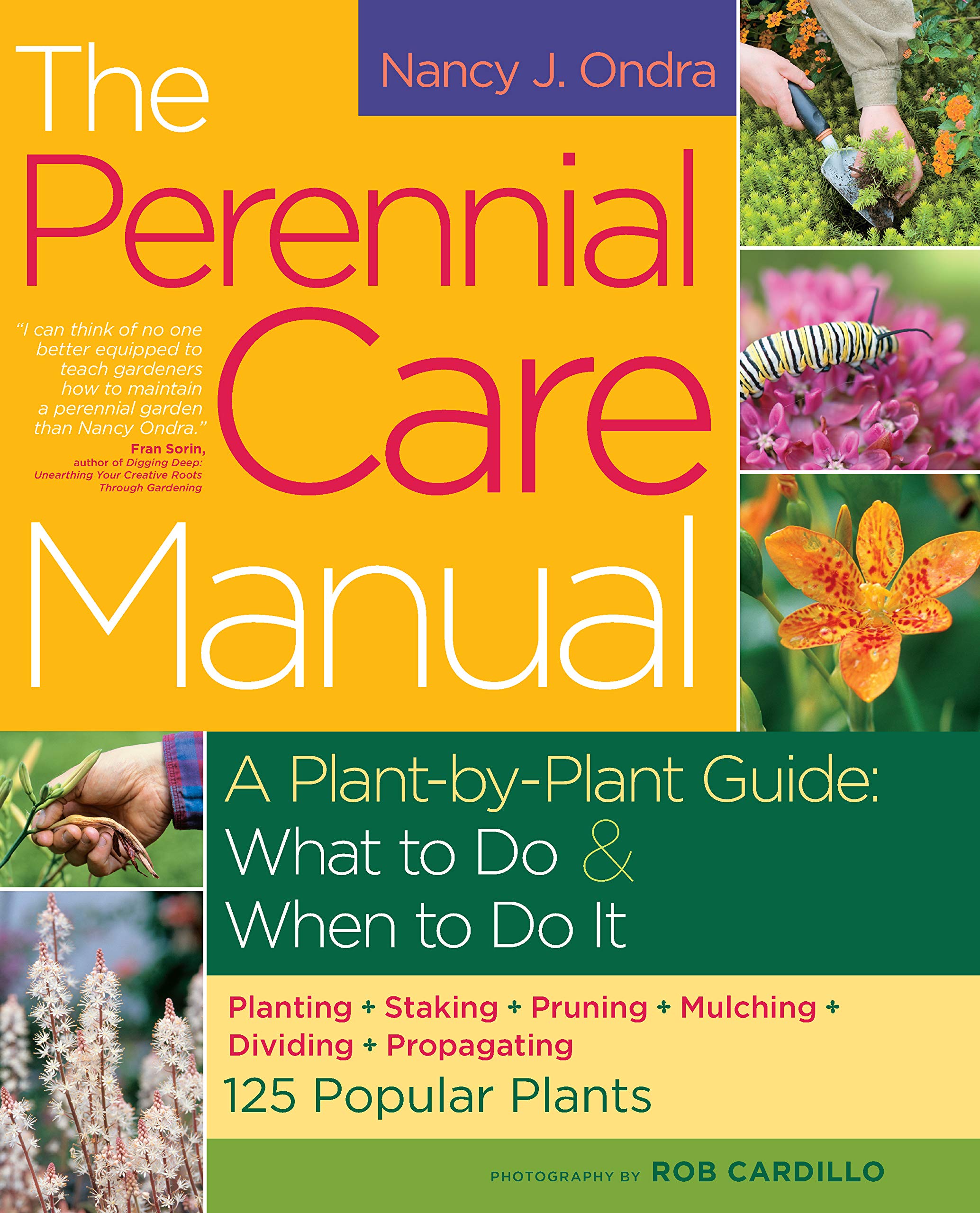 The Perennial Care Manual: A Plant-by-Plant Guide: What to Do & When to Do It Garden & Plants