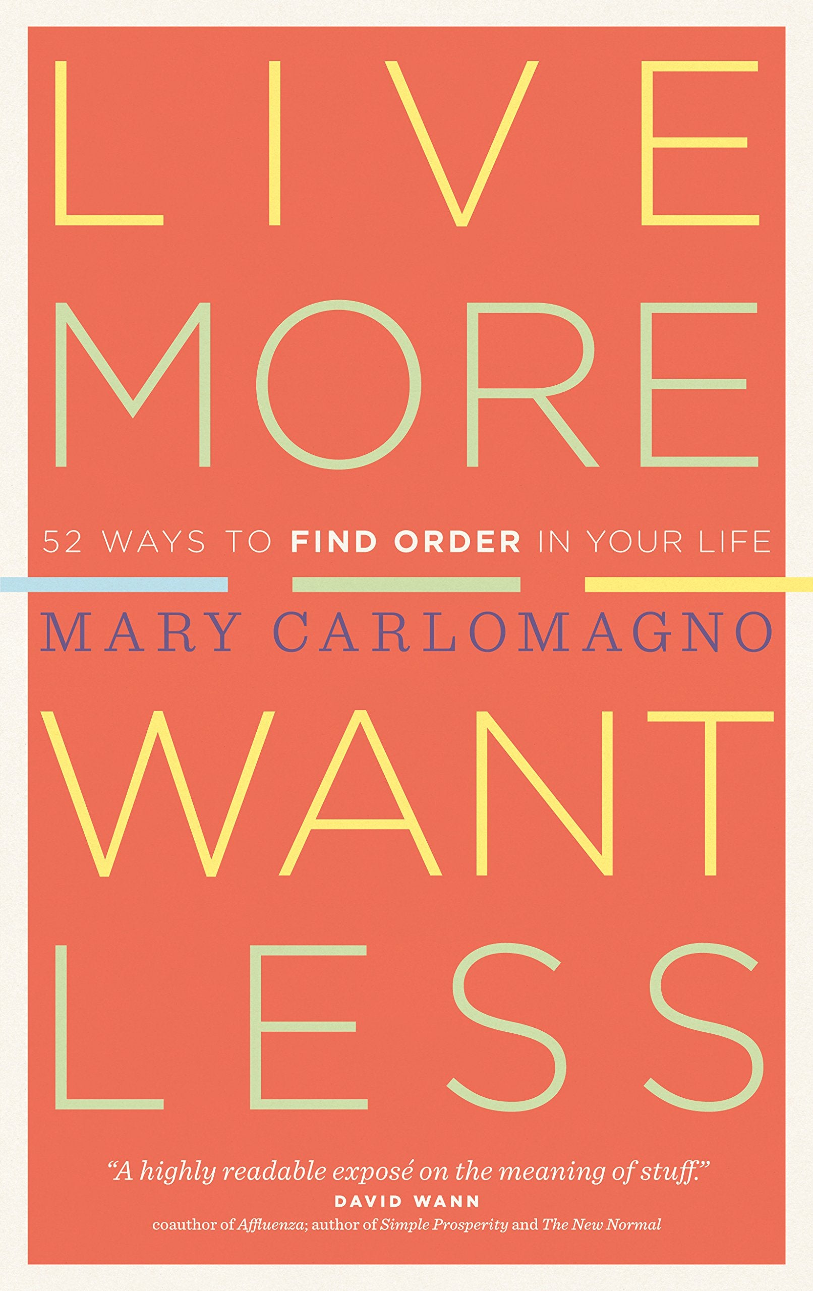Live More, Want Less: 52 Ways to Find Order in Your Life book