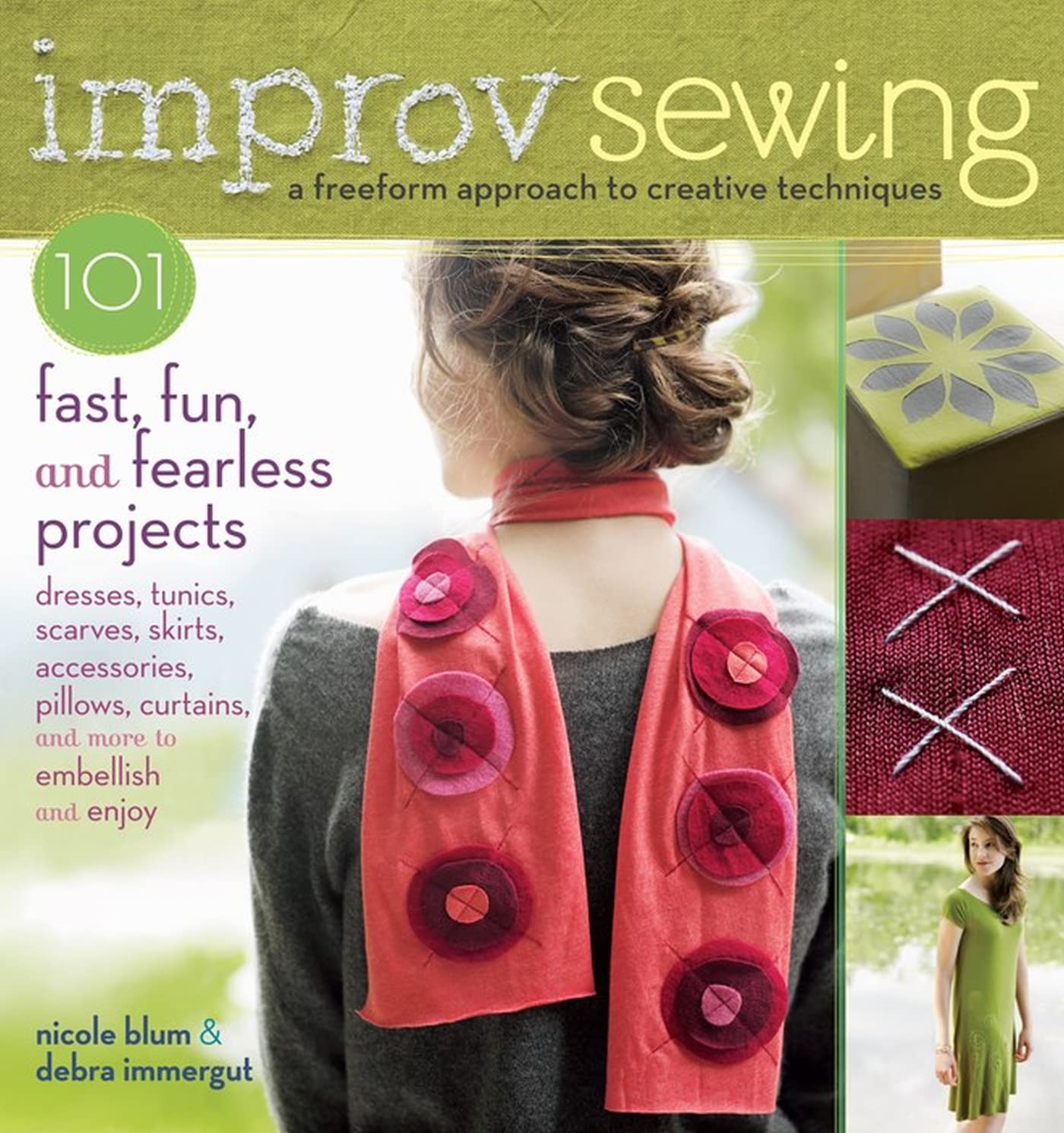 Improv Sewing: A Freeform Approach to Creative Techniques; 101 Fast, Fun, and Fearless Projects: Dresses, Tunics, Scarves, Skirts, Accessories, Pillows, Curtains, and More Hobbies & Crafts