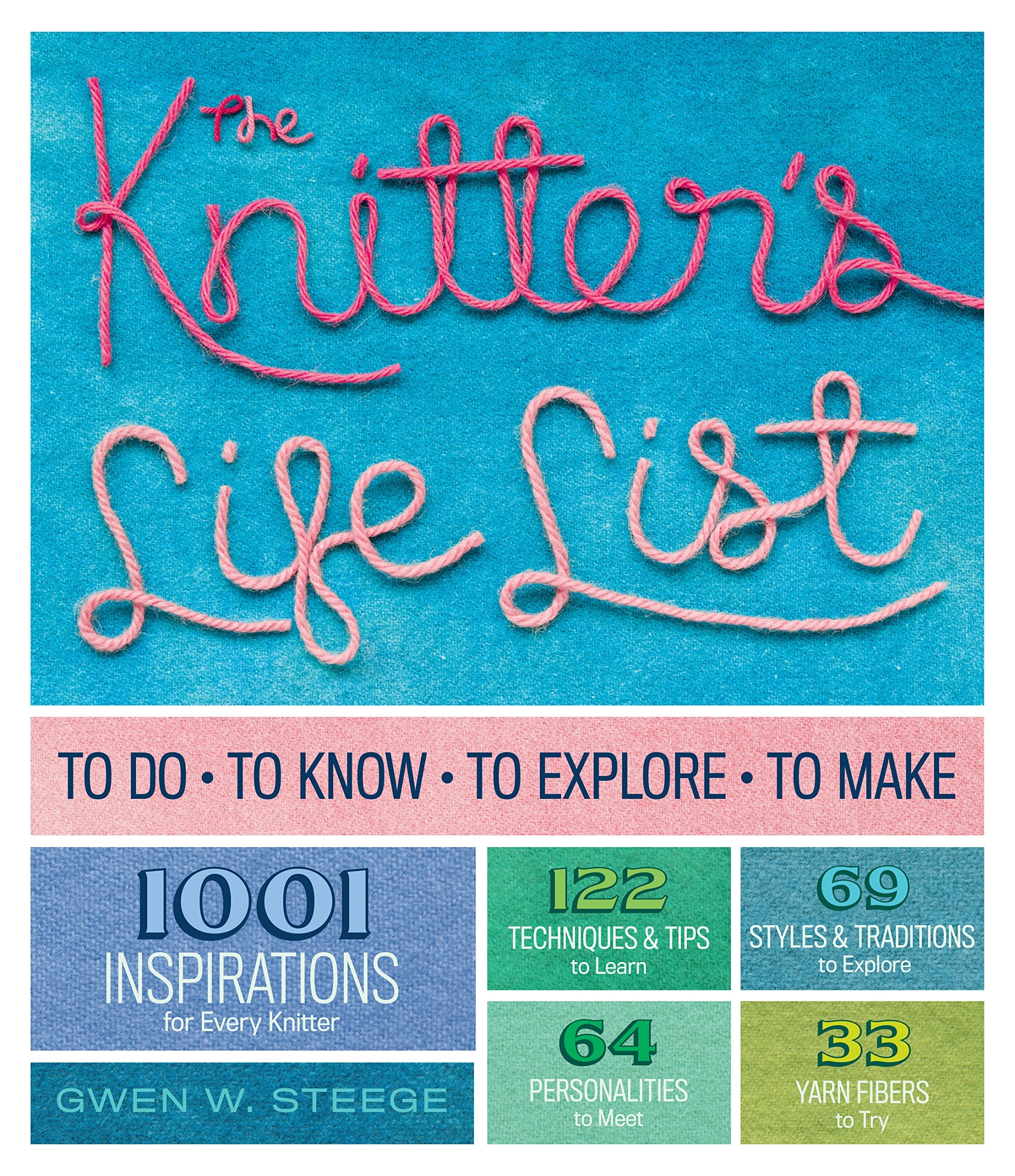 The Knitter's Life List: To Do, To Know, To Explore, To Make Hobbies & Crafts