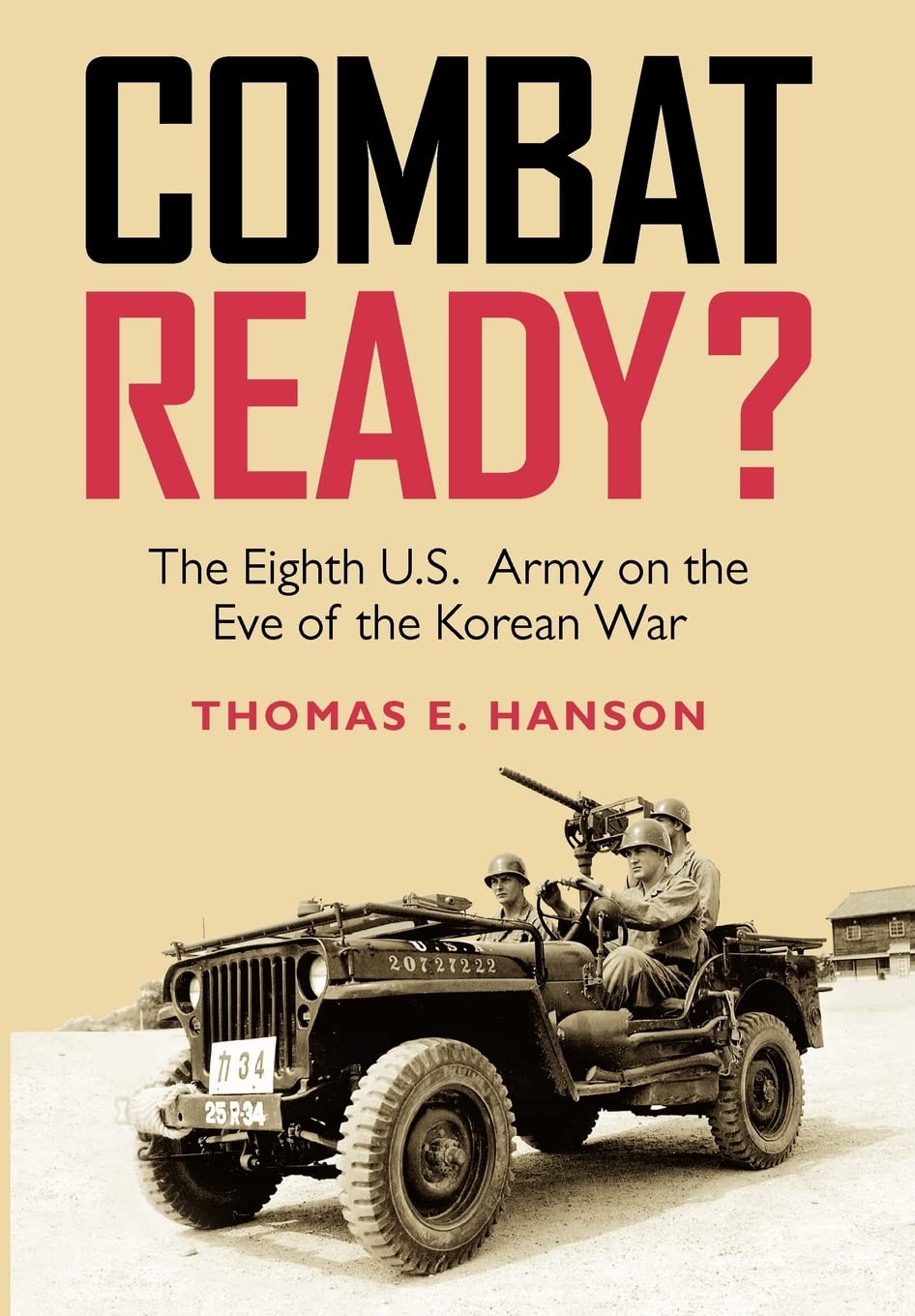 Combat Ready?: The Eighth U.S. Army on the Eve of the Korean War (Williams-Ford Texas A&M University Military History, Band 129) Politics & History