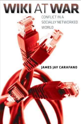 Wiki at War: Conflict in a Socially Networked World Media & Communication