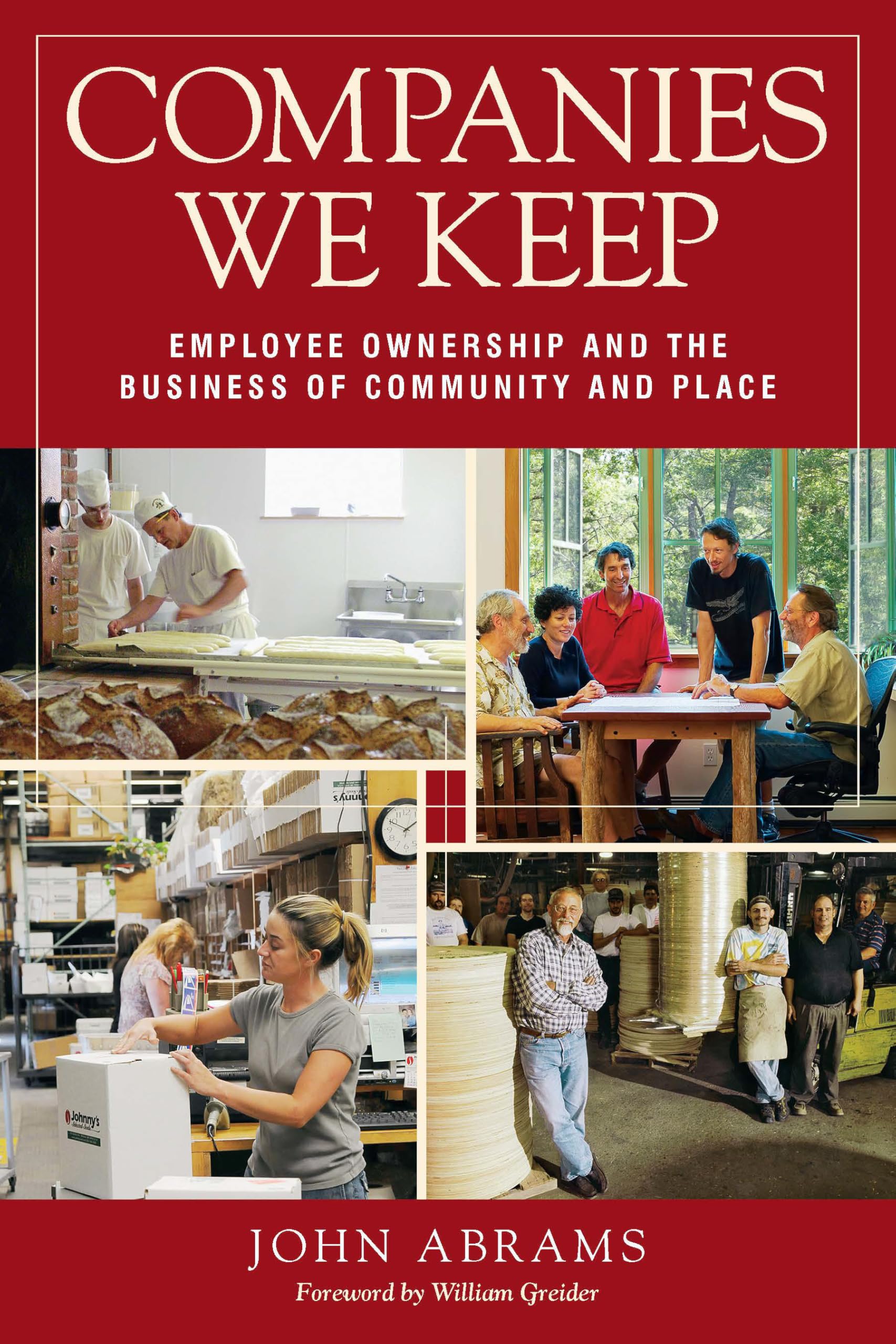 Companies We Keep: Employee Ownership and the Business of Community and Place, 2nd Edition Business, Finance & Career