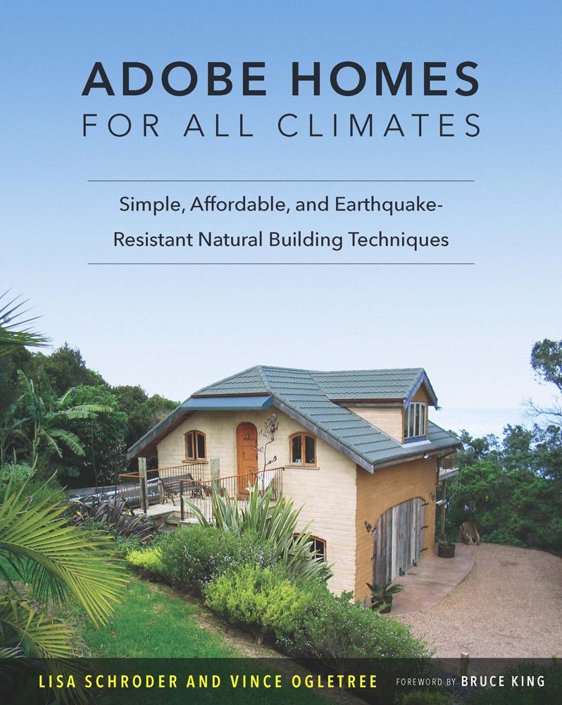 Adobe Homes for All Climates: Simple, Affordable, and Earthquake-Resistant Natural Building Techniques Business, Finance & Career