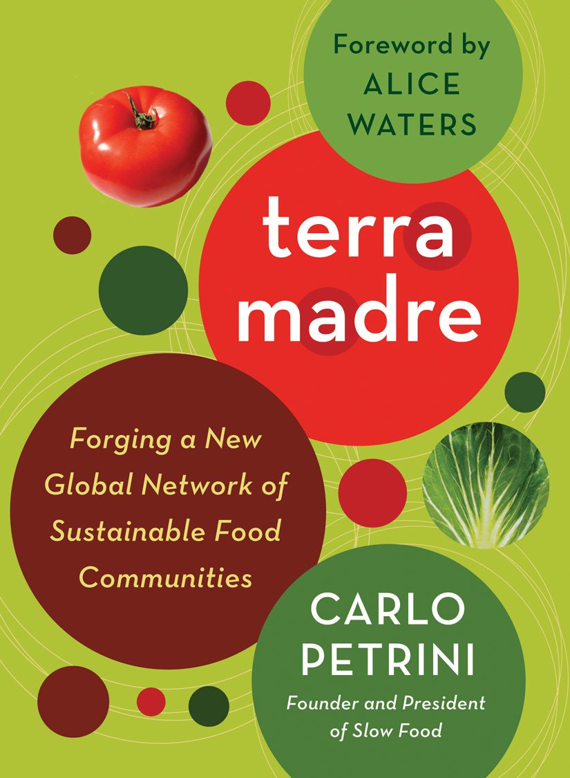 Terra Madre: Forging a New Global Network of Sustainable Food Communities Social Sciences
