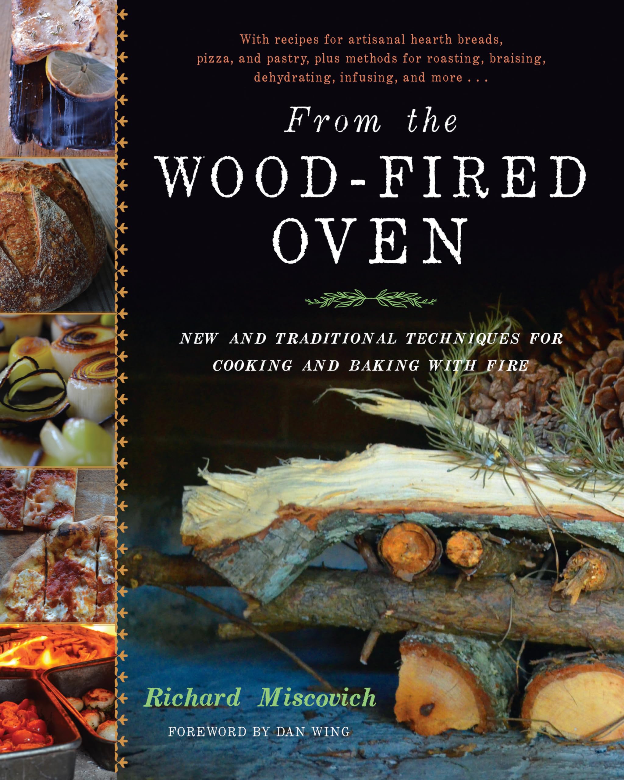 From the Wood-Fired Oven: New and Traditional Techniques for Cooking and Baking with Fire book