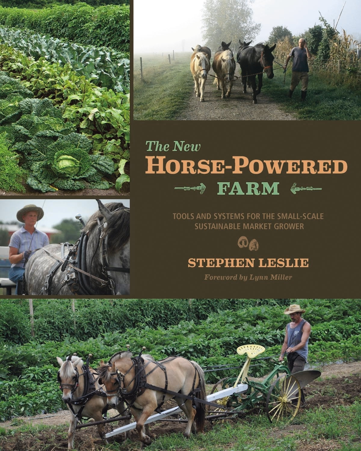The New Horse-Powered Farm: Tools and Systems for the Small-Scale, Sustainable Market Grower Books