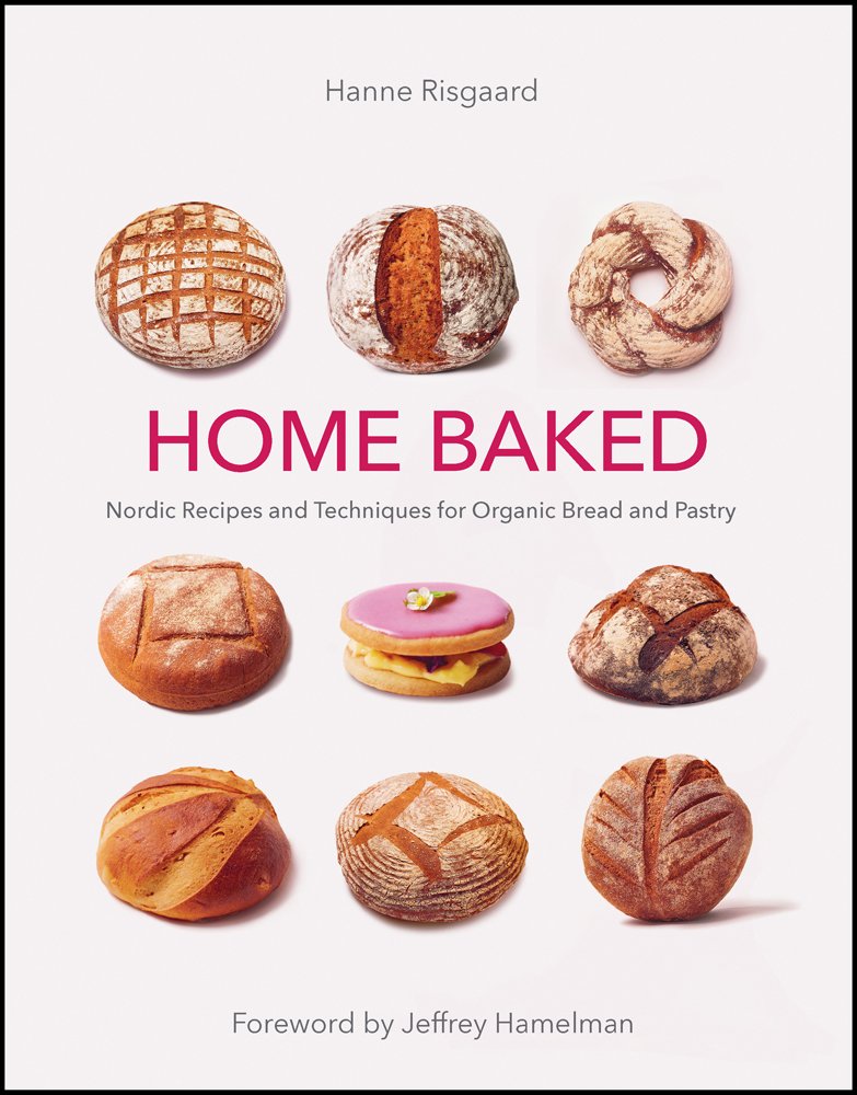 Home Baked: Nordic Recipes and Techniques for Organic Bread and Pastry Home & Household