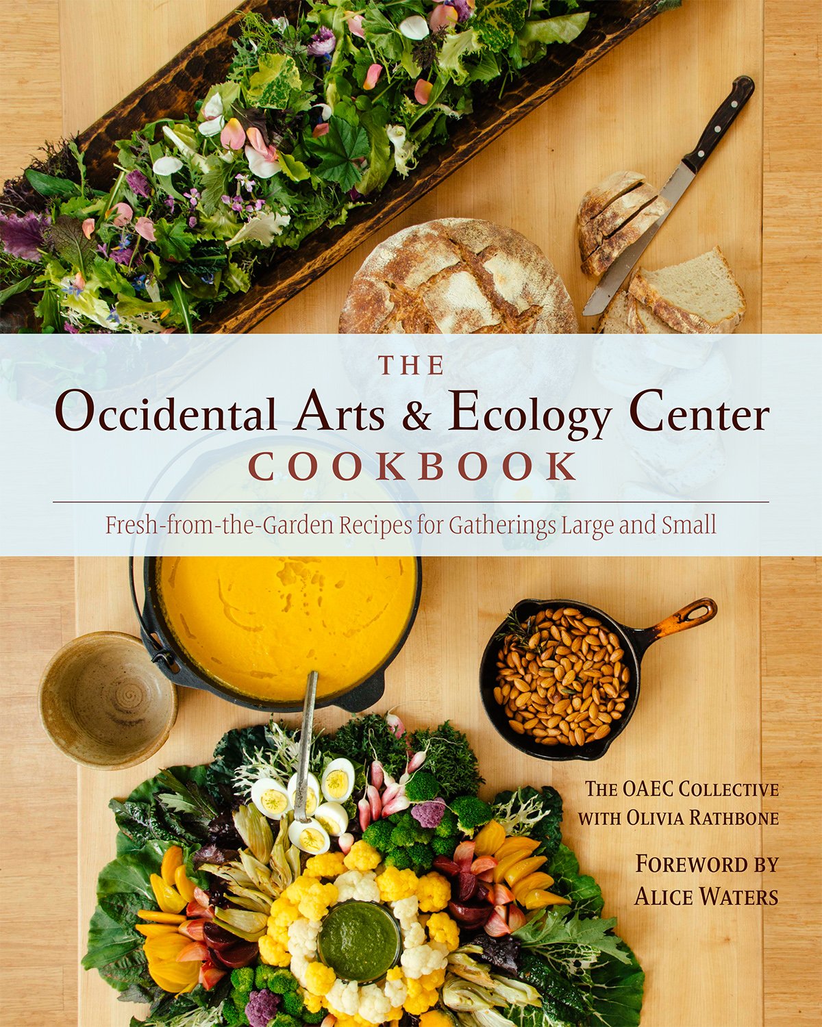 The Occidental Arts and Ecology Center Cookbook: Fresh-From-The-Garden Recipes for Gatherings Large and Small Garden & Plants