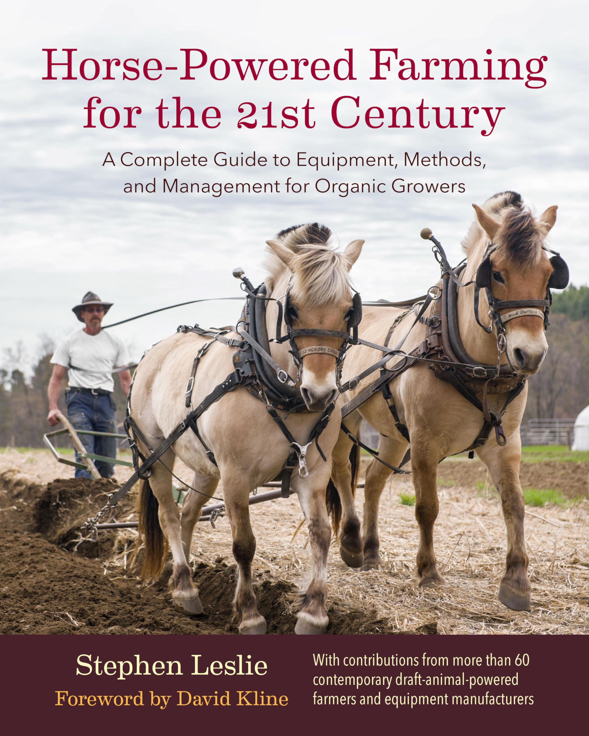 Horse-Powered Farming for the 21st Century: A Complete Guide to Equipment, Methods, and Management for Organic Growers Natural Sciences