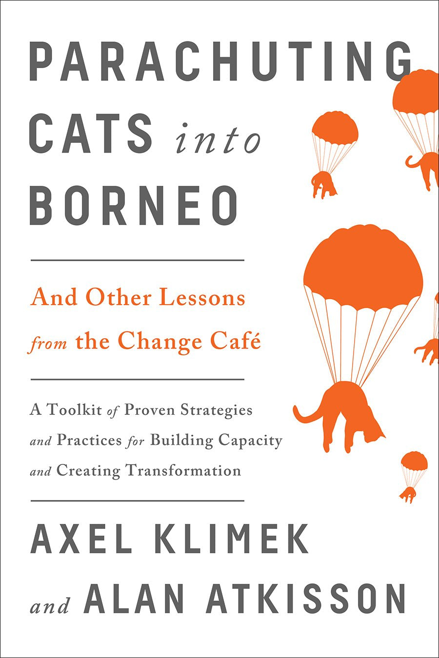 Parachuting Cats Into Borneo: And Other Lessons from the Change Café book
