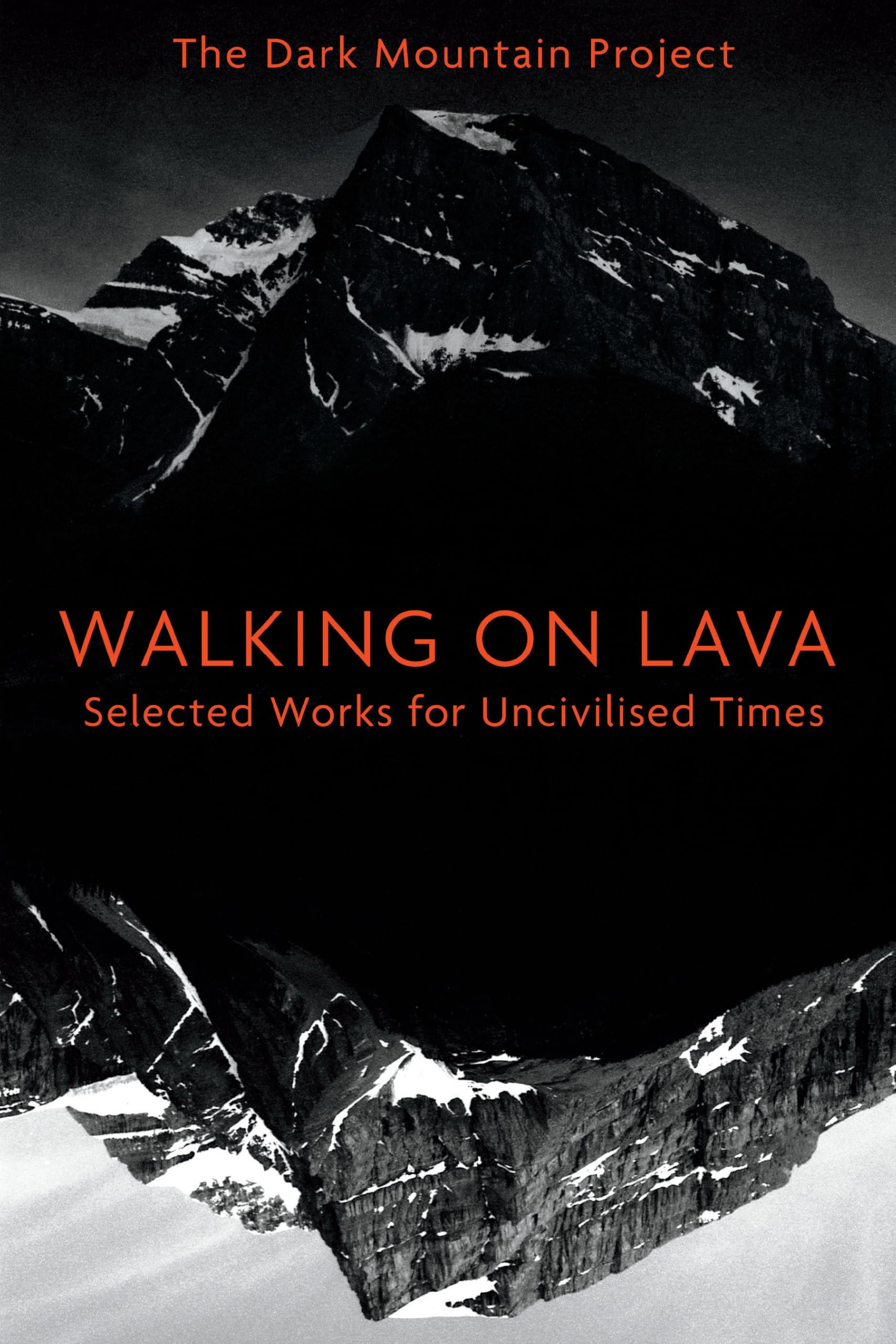 Walking on Lava: Selected Works for Uncivilised Times Philosophy