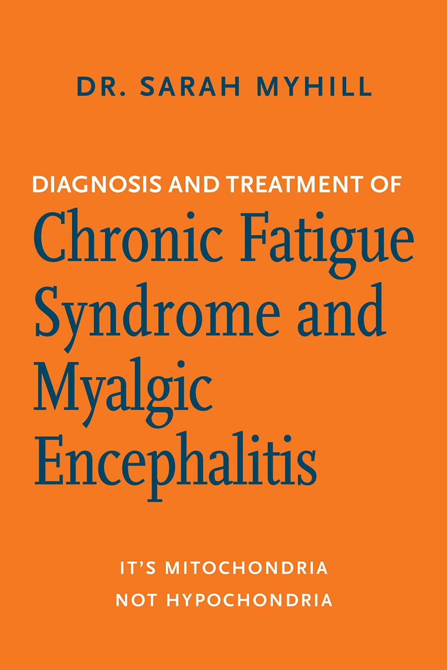 Diagnosis and Treatment of Chronic Fatigue Syndrome and Myalgic Encephalitis, 2nd Ed. Health, Nutrition & Fitness
