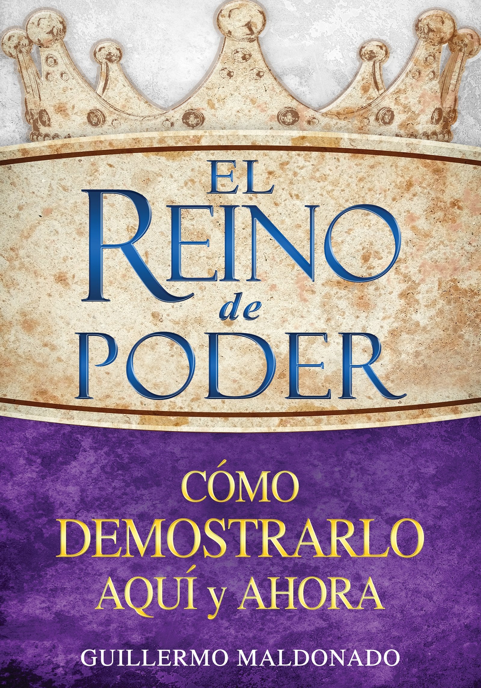 El reino de poder / Kingdom of Power: Cómo demostrarlo aqui y ahora / How to Demonstrate It Hear & Now book