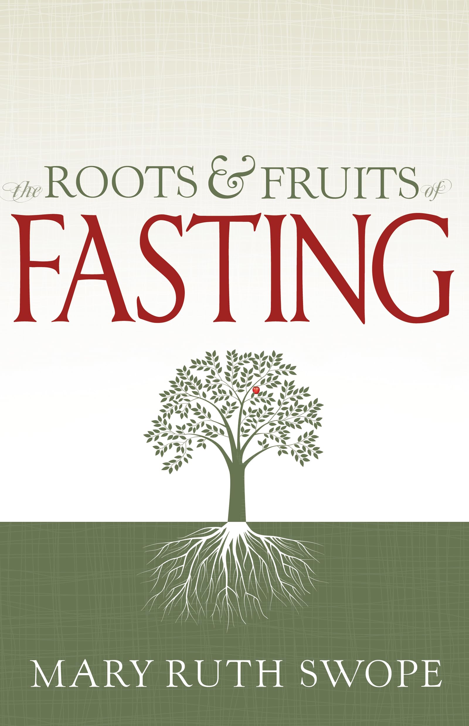 The Roots and Fruits of Fasting Health, Nutrition & Fitness