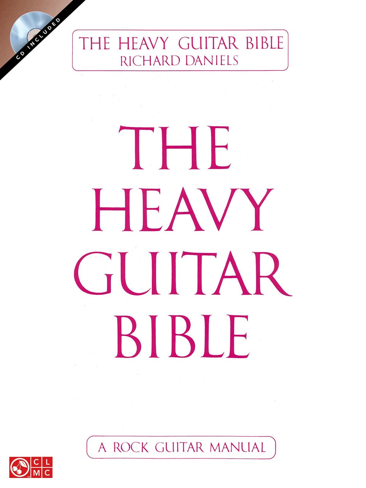 The Heavy Guitar Bible: A Rock Guitar Manual Sheet Music