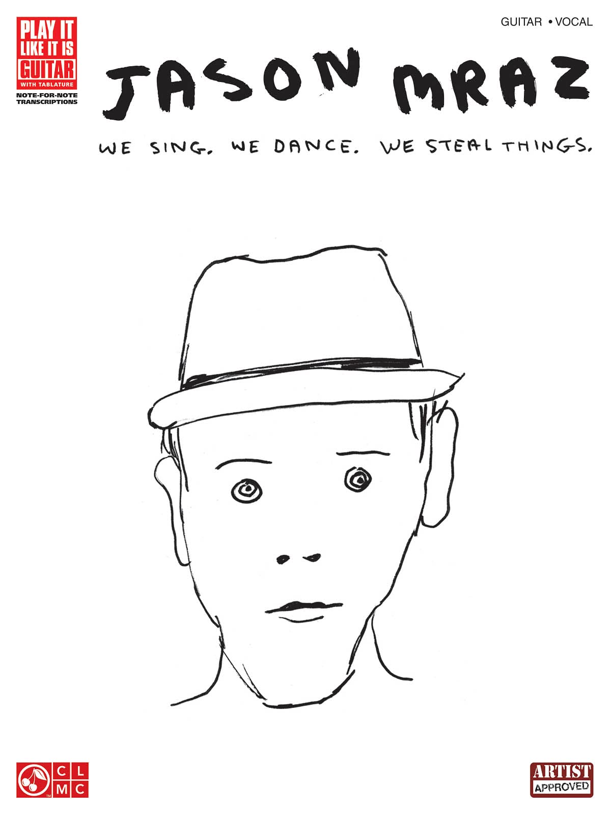 Jason Mraz: We Sing. We Dance. We Steal Things. (Play It Like It Is, Guitar, Vocal): We Sing, We Steal Things: Play it Social Sciences