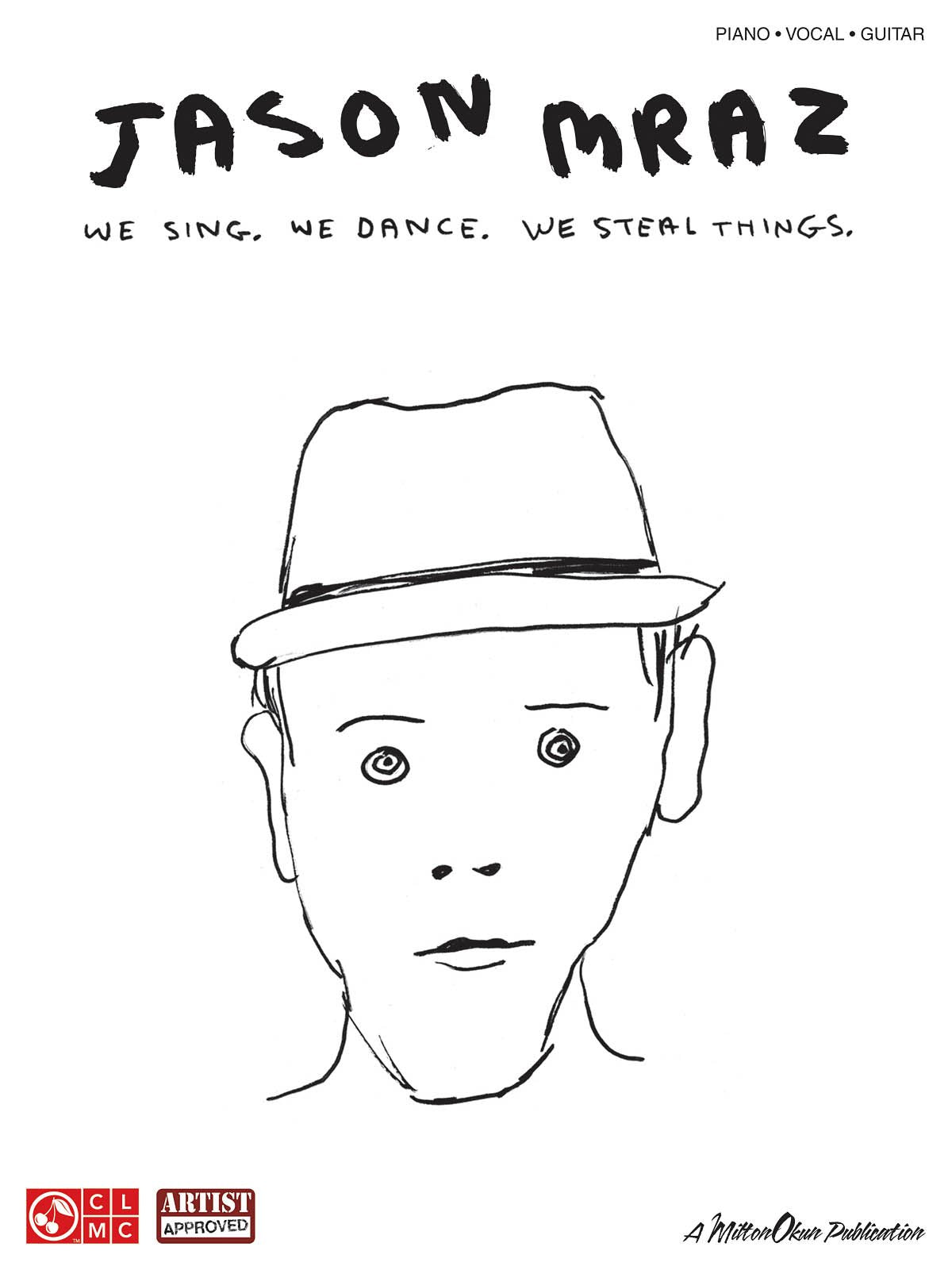 We Sing, We Dance, We Steal Things: Songbook für Klavier, Gesang, Gitarre Sheet Music