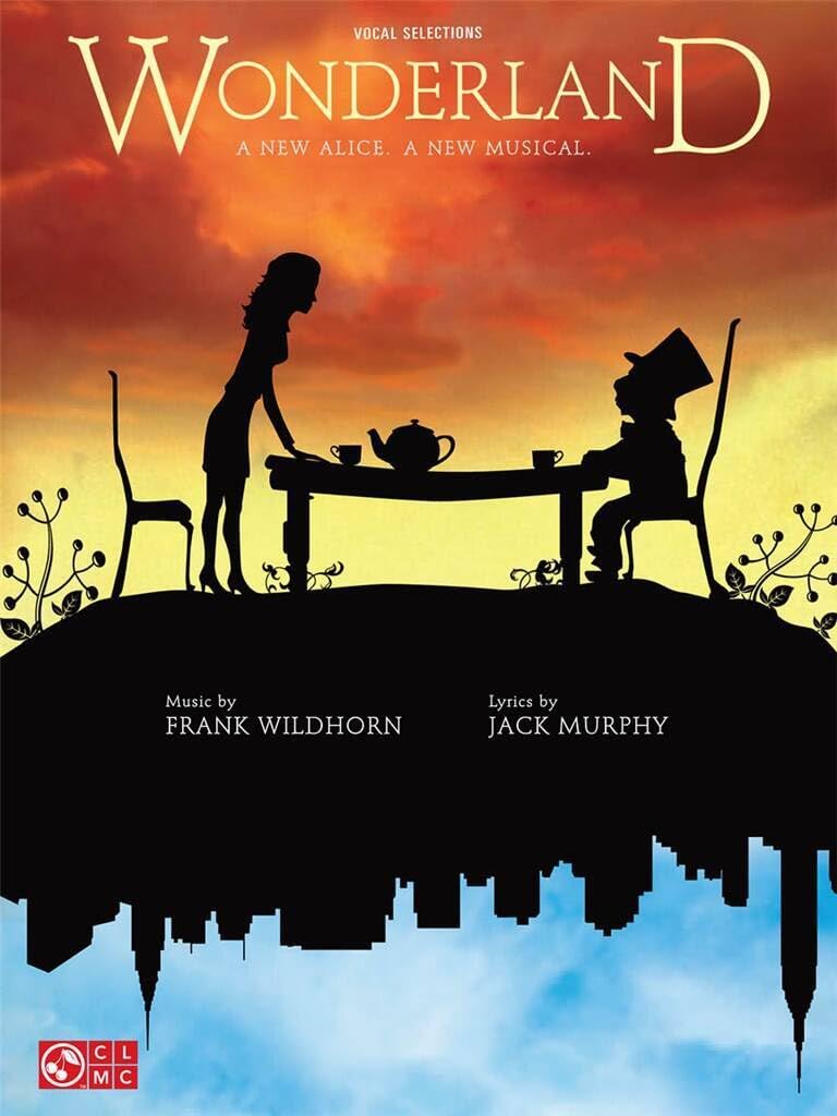 Wonderland: A New Alice. a New Musical Sheet Music