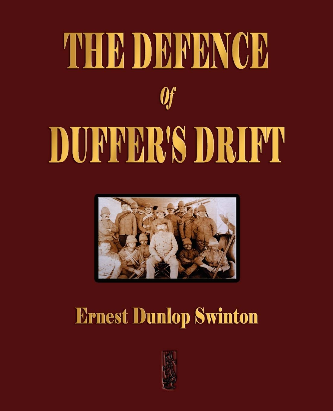 The Defence Of Duffer's Drift - A Lesson in the Fundamentals of Small Unit Tactics Humour & Satire