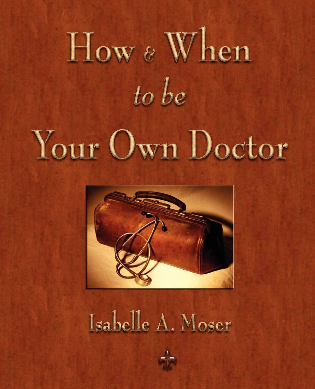 How and When to be Your Own Doctor Medicine