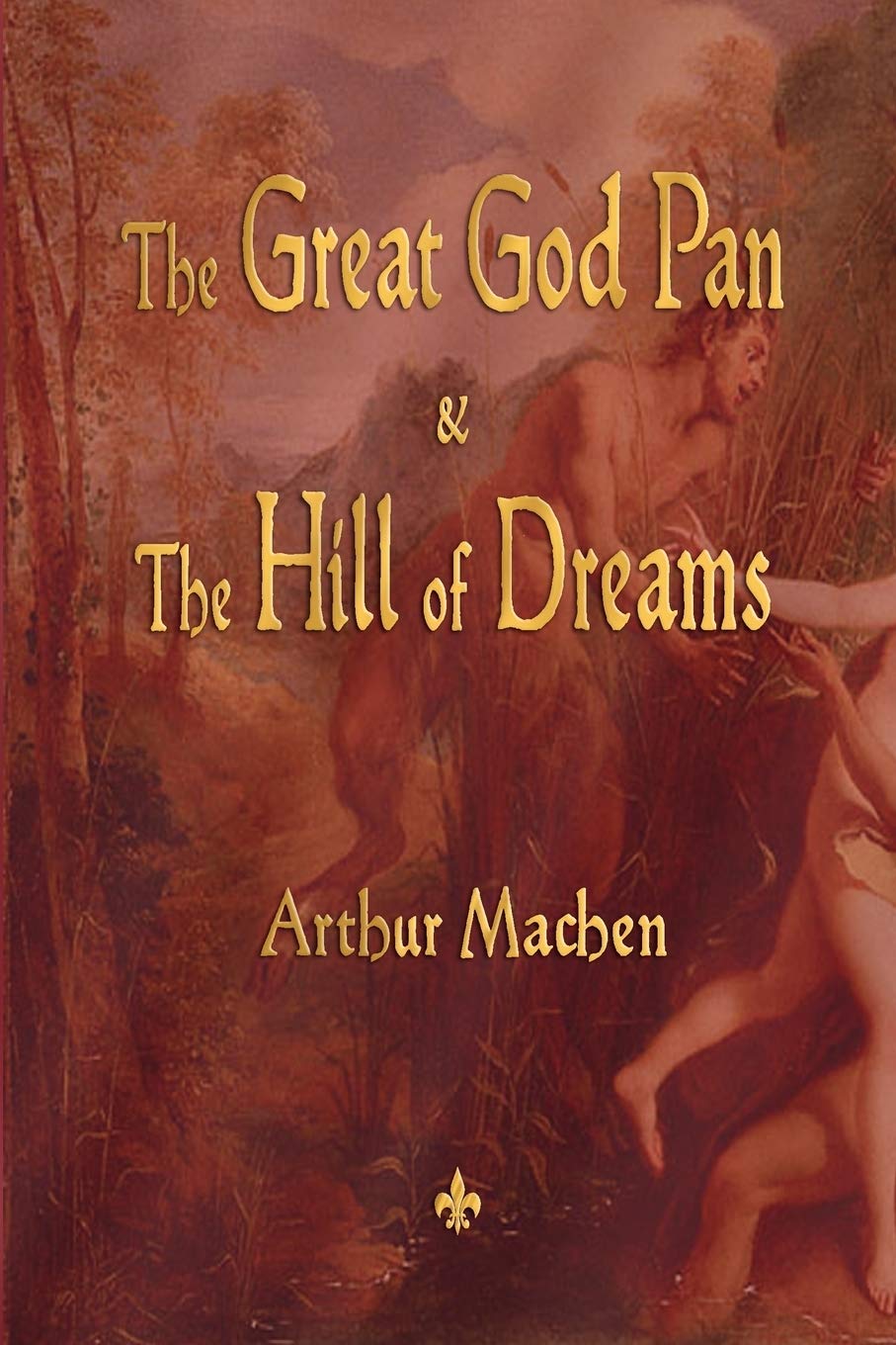 The Great God Pan and the Hill of Dreams Classics