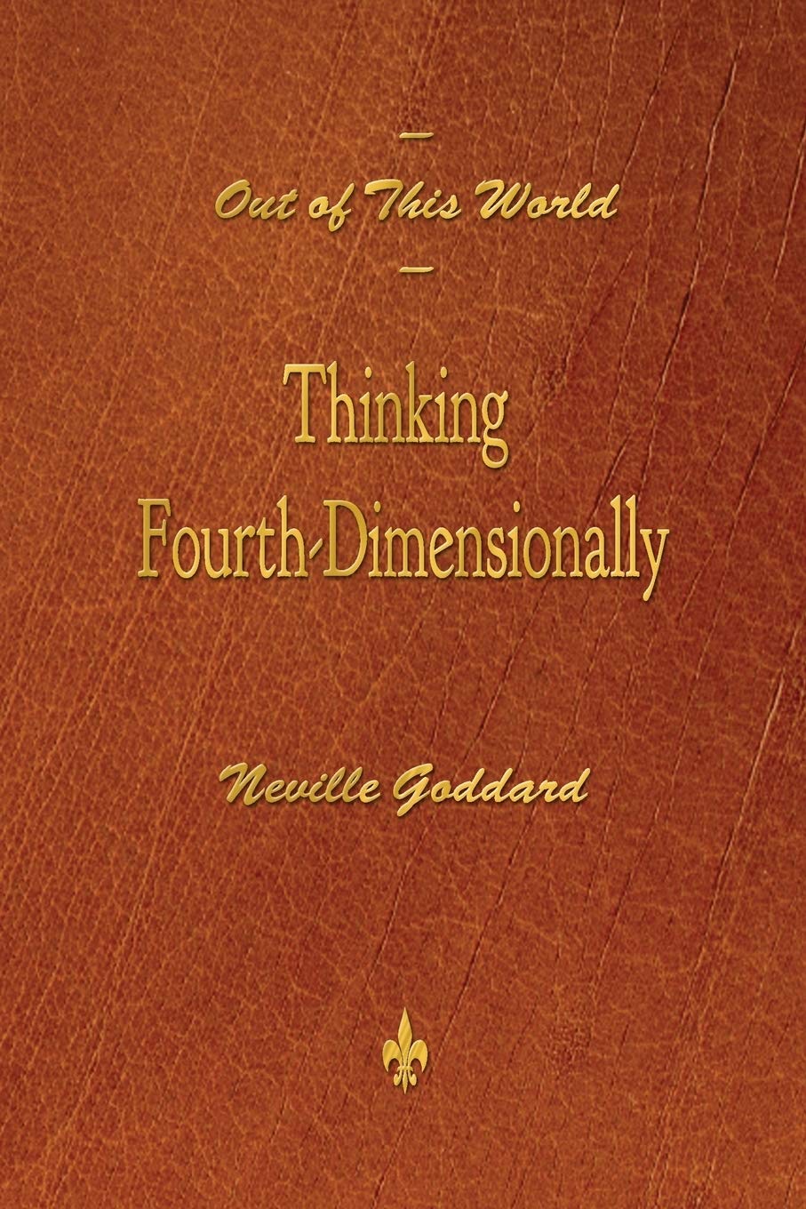 Out of This World: Thinking Fourth-Dimensionally Business, Finance & Career