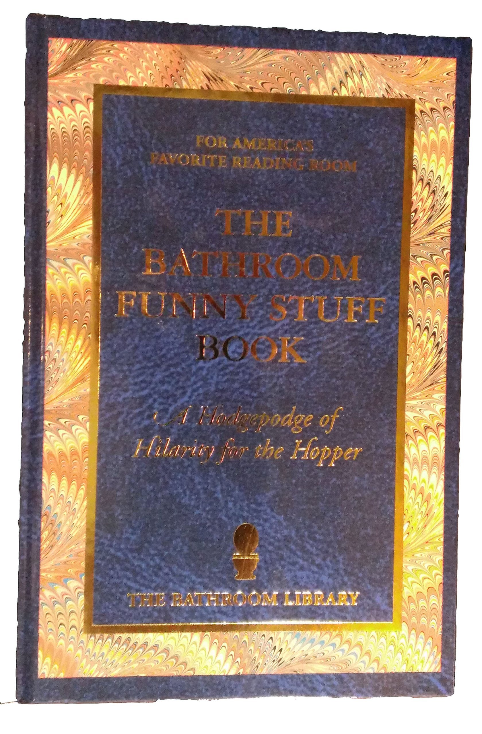 The Bathroom Funny Stuff Book - A Hodgepodge of Hilarity for the Hopper Books