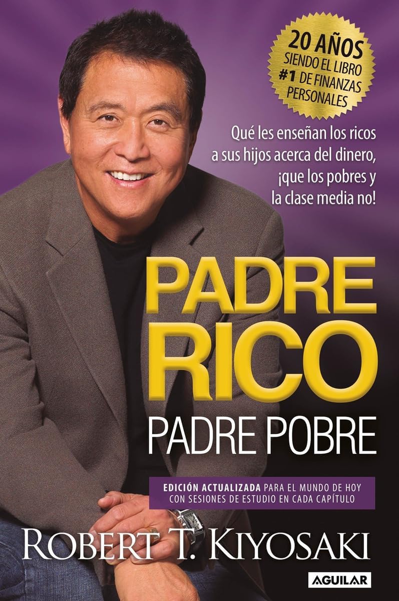 Padre Rico, Padre Pobre/ Rich Father Poor Father: Que Les Ensenan Los Ricos a Sus Hijos Acerca Del Dinero, Que Las Clases Media Y Pobre No! Business, Finance & Career