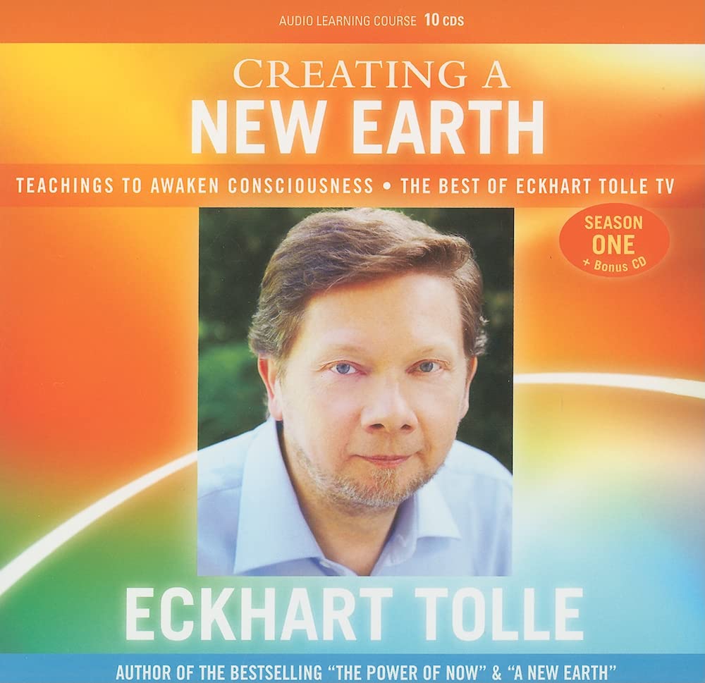 Creating a New Earth: Teachings to Awaken Consciousness the Best of Eckhart Tolle TV - Season One Religion & Esotericism