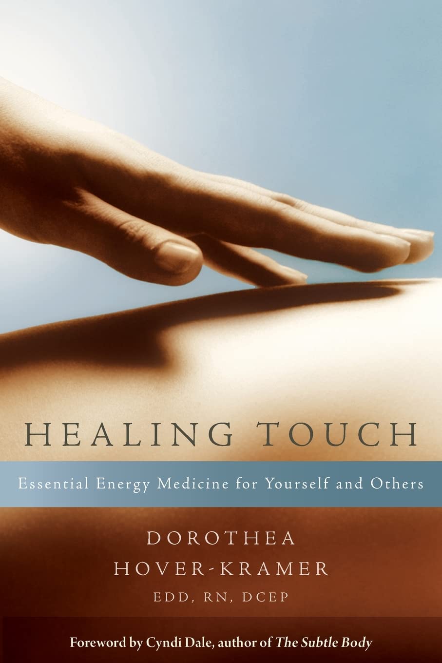Healing Touch: Essential Energy Medicine for Yourself and Others Medicine