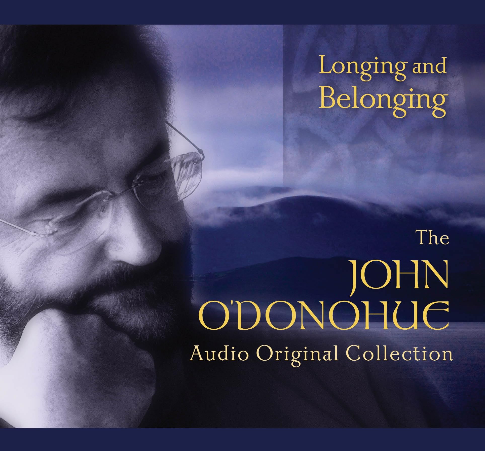 Longing and Belonging: The Complete John O'Donohue Audio Collection cd