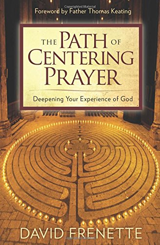 Path of Centering Prayer: Deepening Your Experience of God Film, Art & Culture