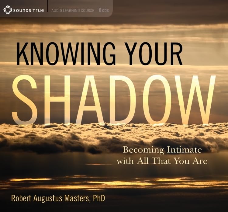 Knowing Your Shadow: Becoming Intimate with All That You Are Social Sciences