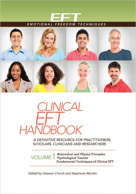 The Clinical EFT Handbook: A Definitive Resource for Practitioners, Scholars, Clinicians, and Researchers: A Definitive Resource for Practitioners, ... Fundamental Techniques of Clinical Eft Health, Nutrition & Fitness