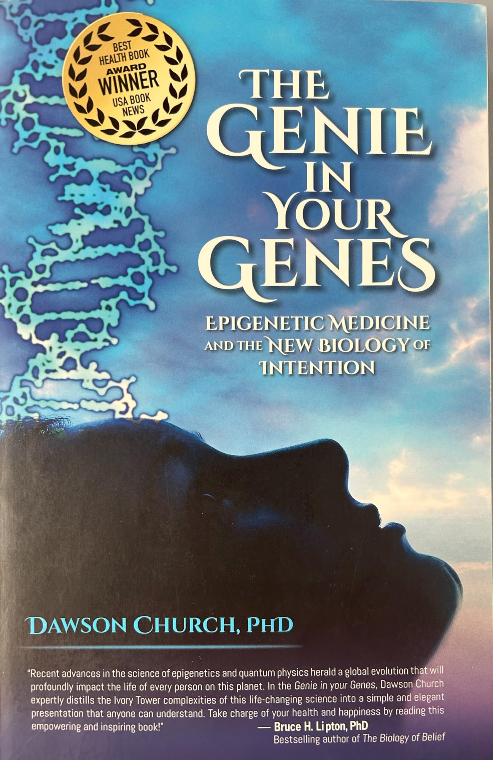 The Genie in Your Genes: Epigenetic Medicine and the New Biology of Intention Self-help