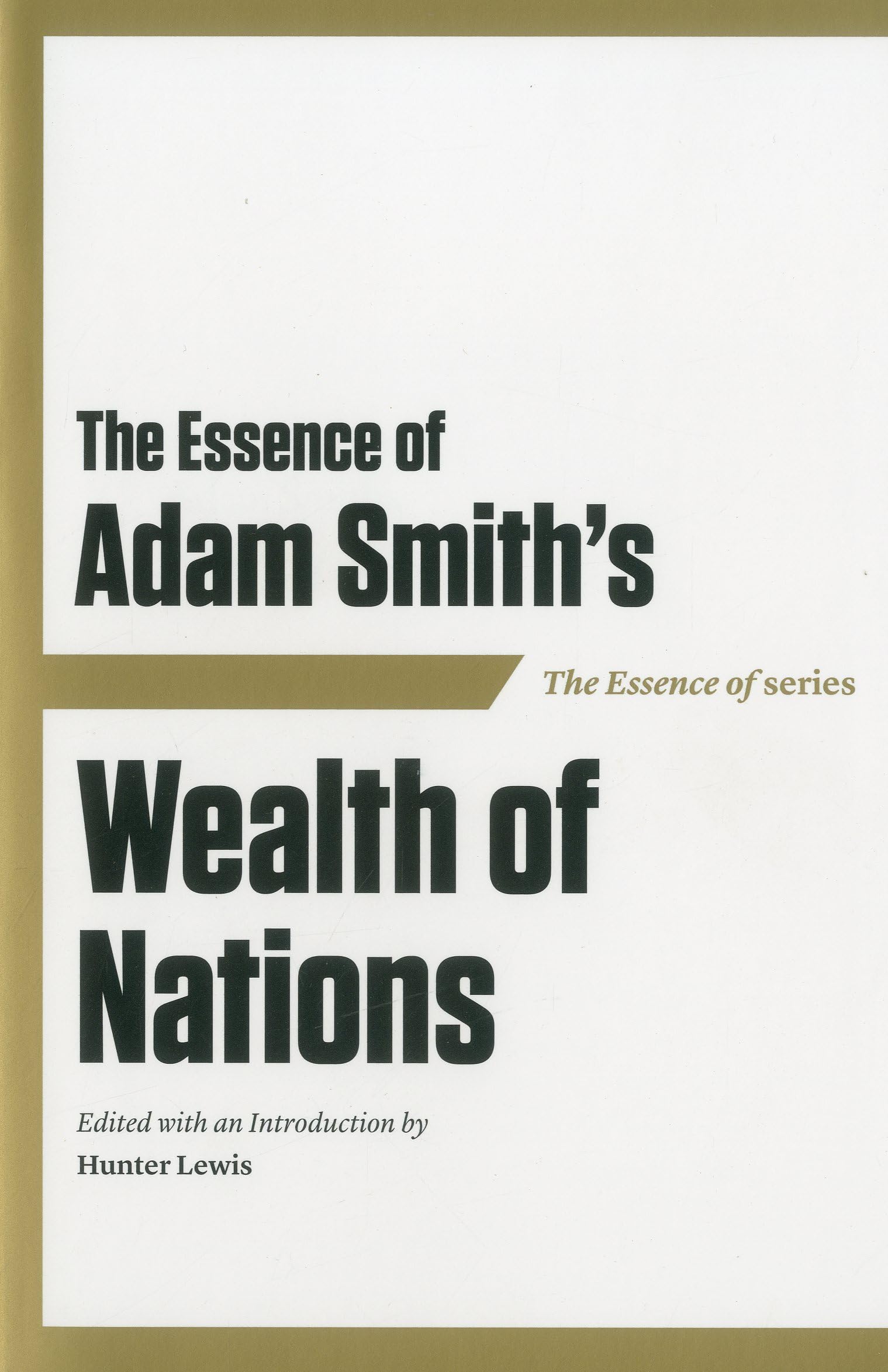 The Essence of Adam Smith's Wealth of Nations book